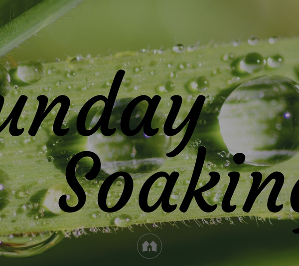 Sunday Soaking encouragement Bible devotional Scripture
