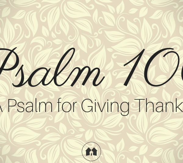 Psalm 100 Thanksgiving