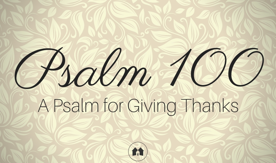 Psalm 100 Thanksgiving