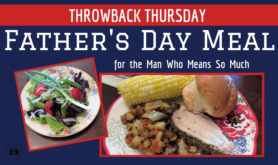 Throwback Thursday: Ms. Sam's Dinner for Dad - A Reason For Homeschool