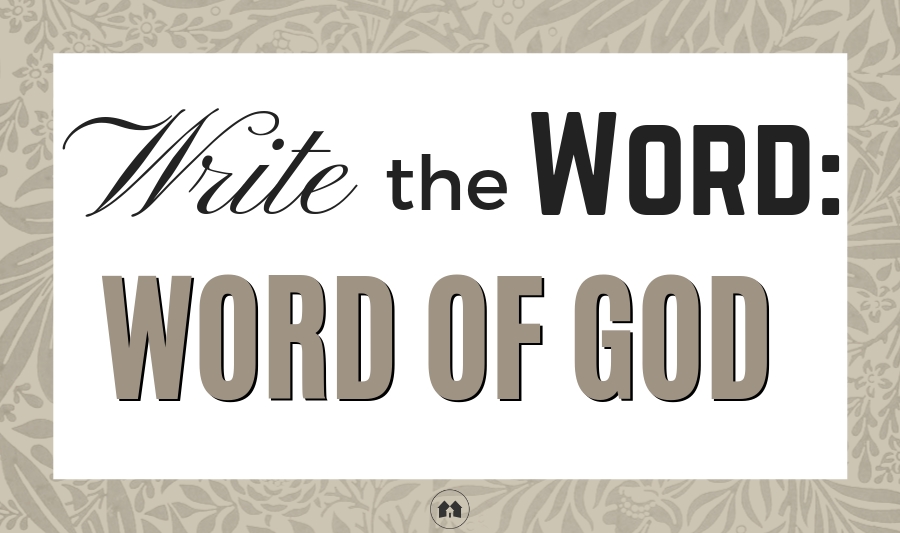 write the WORD of God journaling Bible scripture
