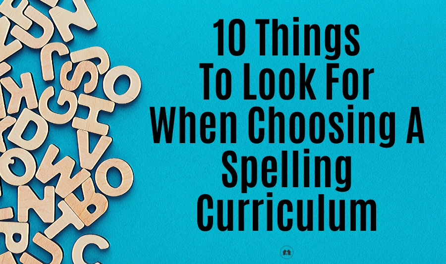 spelling curriculum choice education homeschool homeschooling A Reason For